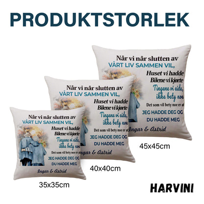 Det Som Betyr Noe Er At Jeg Hadde Deg Og Du Hadde Meg - Personlig Pute - Versjon 1
