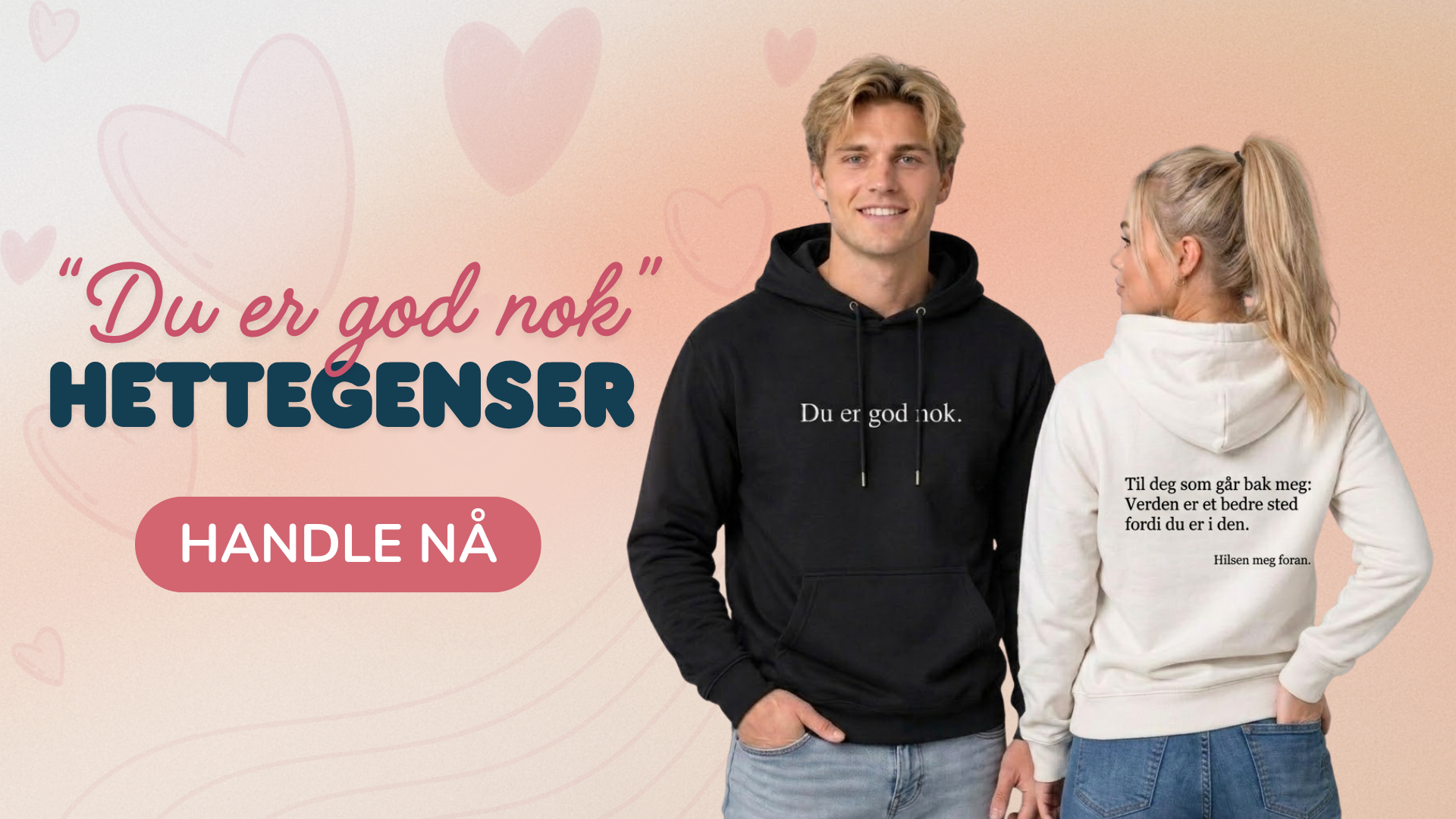 Du er god nok Hettegenser